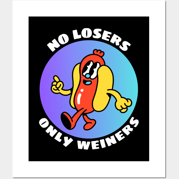 No Losers Only Wieners | Cute Hot Dog Pun Wall Art by Allthingspunny